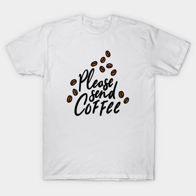 Please Send Coffee T-Shirt by Jujufox
